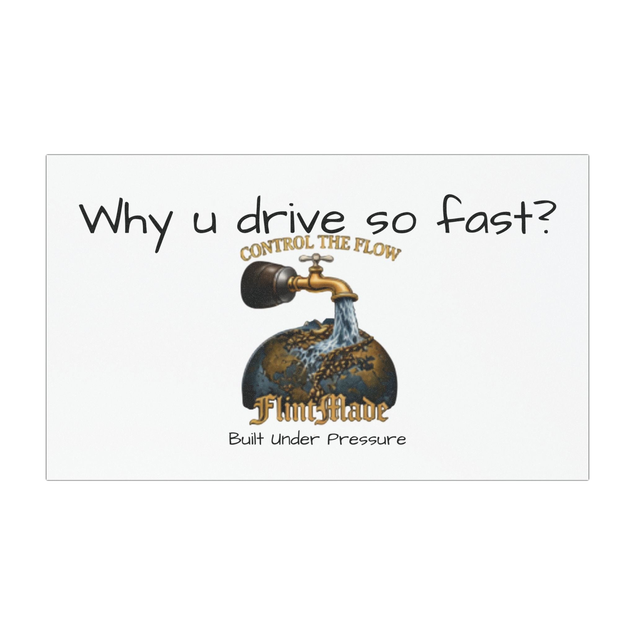 Control The Flow Car Magnet — "Why u drive so fast?" Funny Traffic Safety Magnet